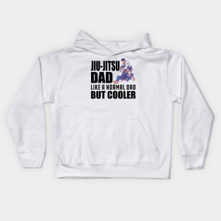 Jiu-Jitsu Dad like a normal dad but cooler Kids Hoodie